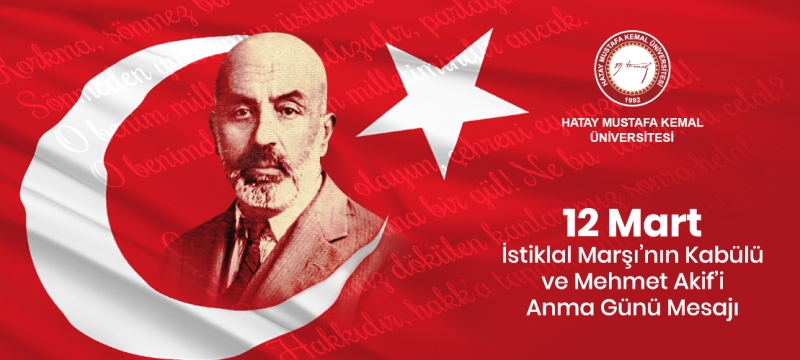“İstiklâl Marşı’nın Kabulü ve Mehmet Akif Ersoy’u Anma Günü” Mesajı