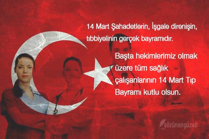 14 Mart Şahadetlerin, İşgale direnişin, tıbbiyelinin gerçek bayramıdır.