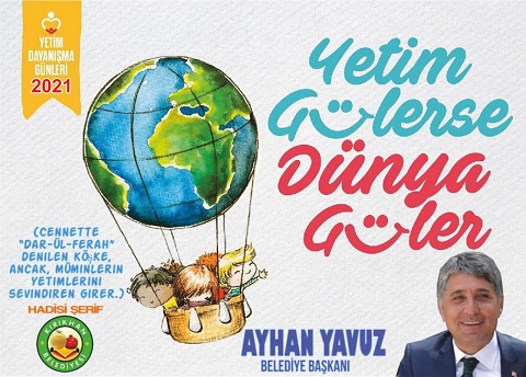 YAVUZ “YETİMLERİN HUZUR BULMASI, DÜNYANIN HUZUR BULMASI DEMEKTİR”