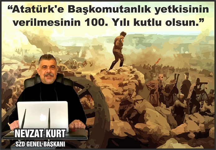 Kurt: “Atatürk’e Başkomutanlık yetkisinin verilmesinin 100. Yılı kutlu olsun