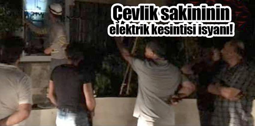 ÇEVLİK’TE ELEKTRİK KESİNTİLERİ BEZDİRDİ