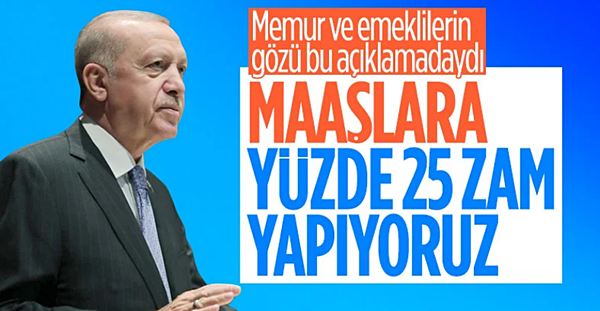 Memur ve emekli maaşına yüzde 25 zam