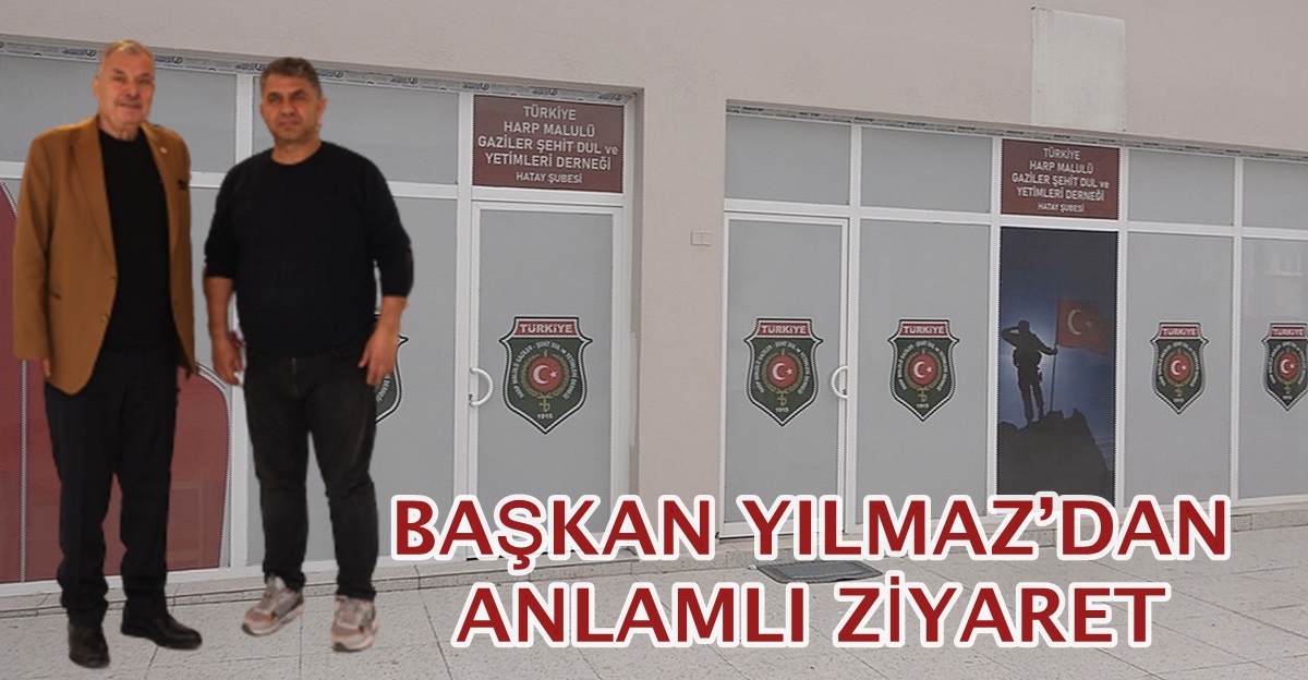 BAŞKAN YILMAZ’DAN ANLAMLI ZİYARET