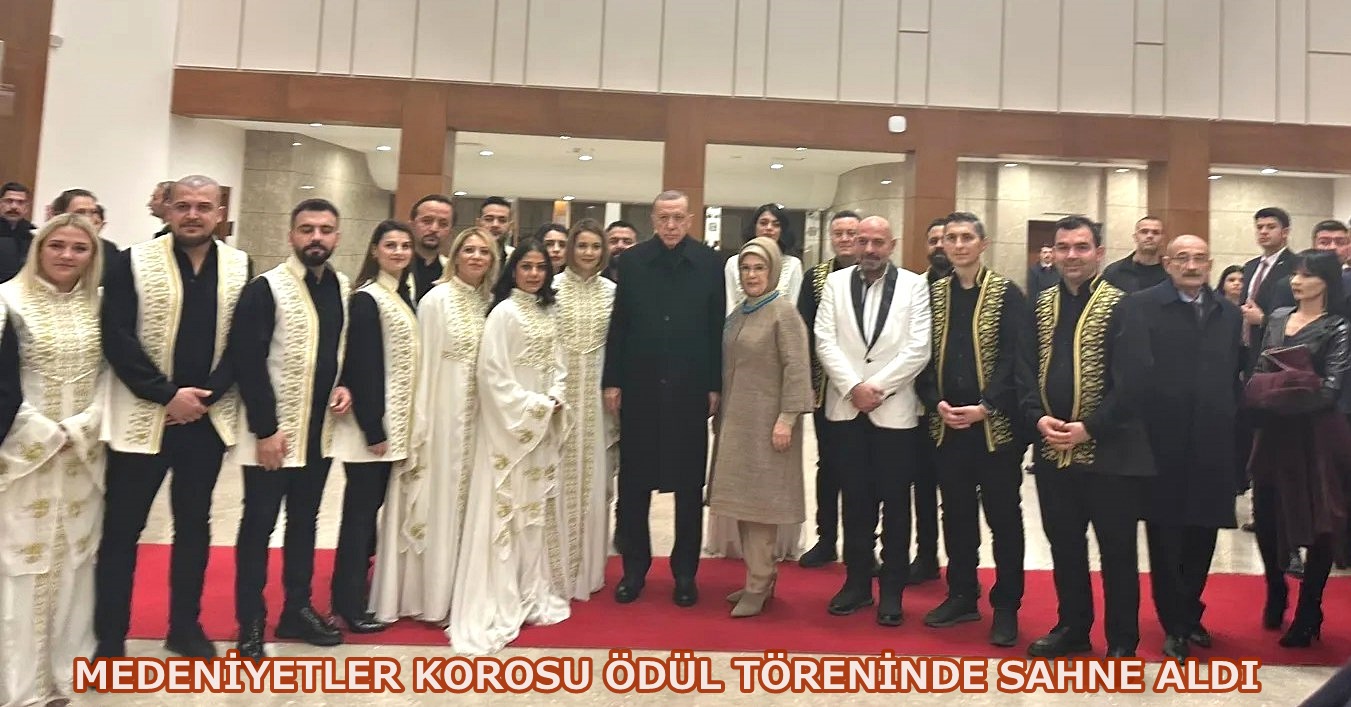MEDENİYETLER KOROSU ÖDÜL TÖRENİNDE SAHNE ALDI