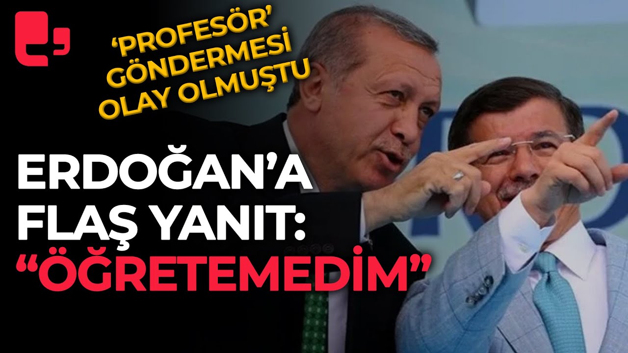 Davutoğlu’ndan Erdoğan’a ‘profesör’ yanıtı