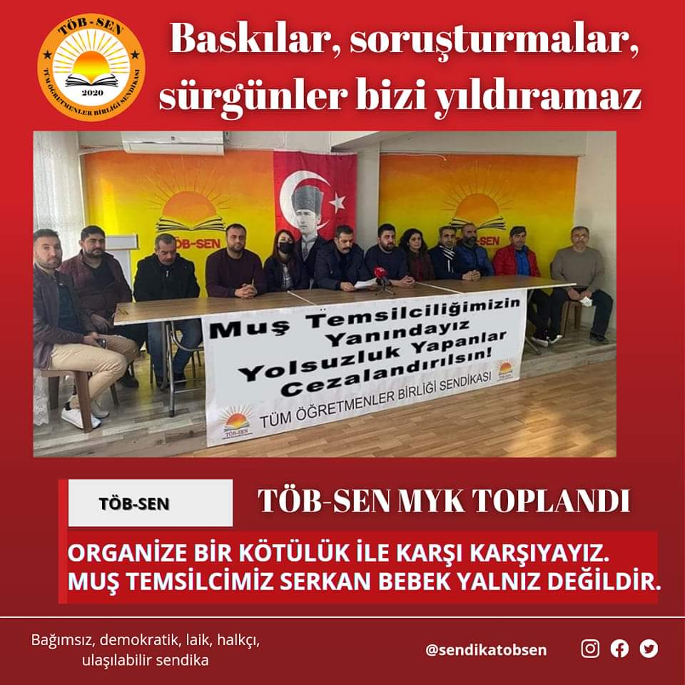 TÖBSEN:”MUŞ TEMSİLCİMİZ SERKAN BEBEK YALNIZ DEĞİLDİR”