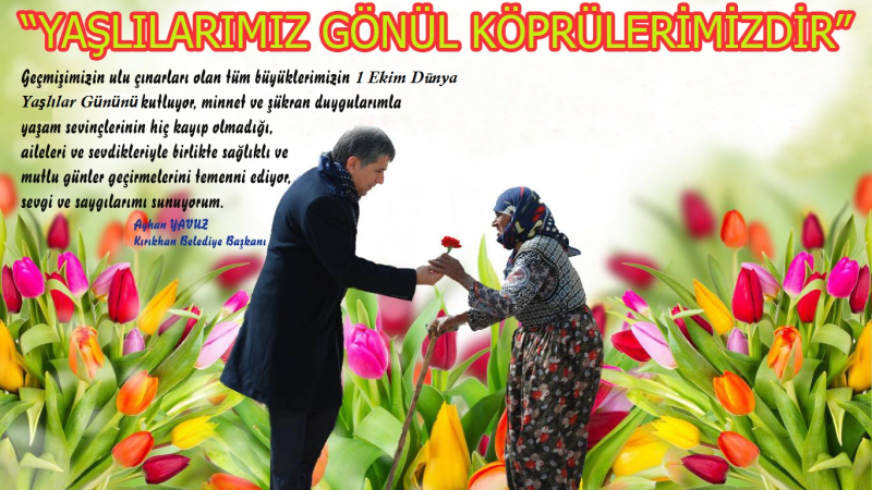 YAVUZ; “YAŞLILARIMIZ EN KIYMETLİ BİLGİ HAZİNELERİMİZDİR”