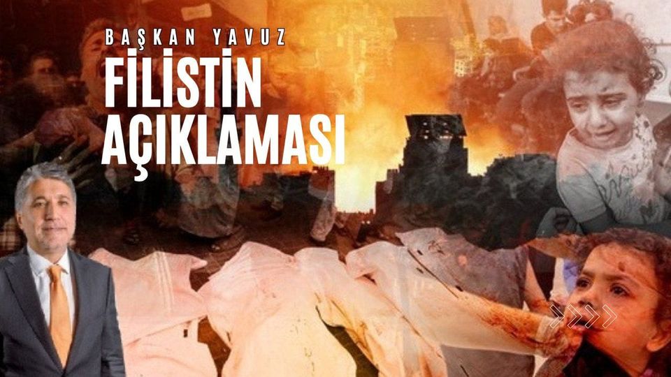 BAŞKAN YAVUZ’DAN FİLİSTİN MESAJI