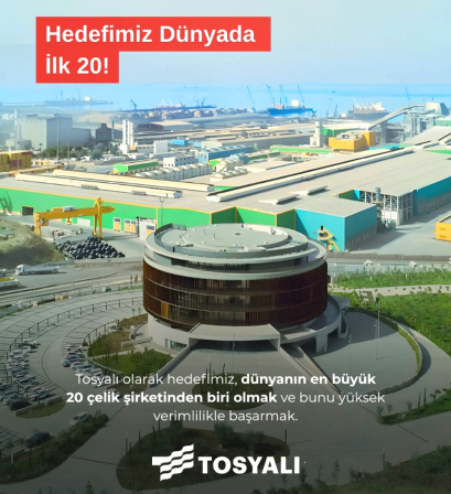 Tosyalı’dan Küresel Hedef: Dünyanın En Büyük 20 Çelik Şirketi Arasında Yer Almak