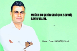 MEĞER BU ŞEHİR SENİ ÇOK SEVMİŞ SAYIN VALİM..
