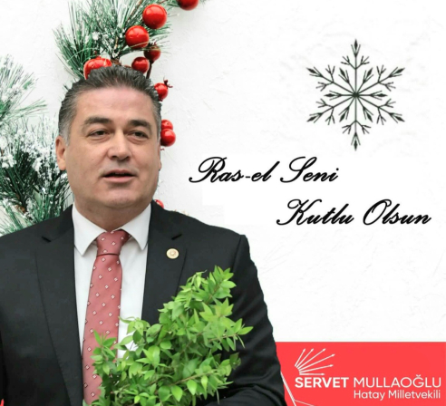 CHP’li Servet Mullaoğlu’ndan Ras-el Seni Mesajı: “Birlik, Bereket ve Barış Diliyorum”