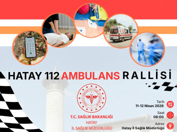 HATAY’DA 112 AMBULANS RALLİSİ DÜZENLENECEK