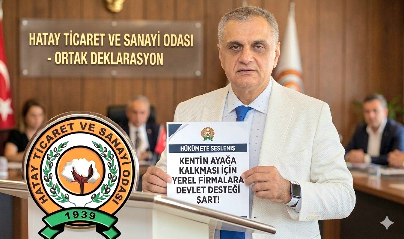 Hatay’ın Yeniden Yapılanmasında Yerel Firmalara Öncelik Çağrısı