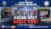 KAÇAK GÖÇE GEÇİT YOK