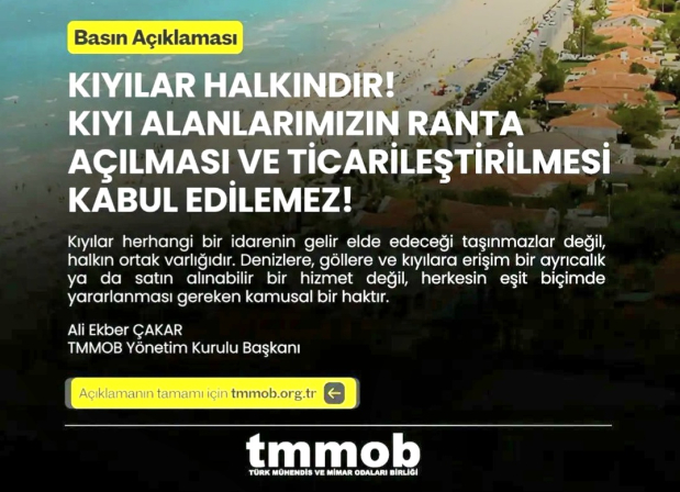 KIYILAR HALKINDIR! TMMOB’DAN KIYILARIN TİCARİLEŞTİRİLMESİNE SERT TEPKİ