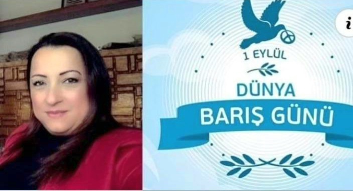 BARIŞ, SADECE SAVAŞIN OLMAMASI DEĞİL; SAĞLIKLI, GÜVENLİ VE YAŞANABİLİR BİR HAYATTIR
