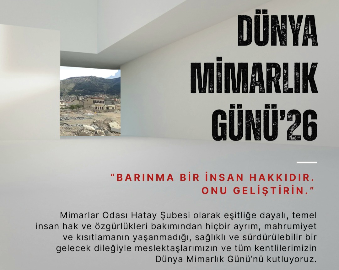 MİMARLAR ODASI HATAY ŞUBESİ: “BARINMA BİR İNSAN HAKKIDIR, LÜKS DEĞİL”