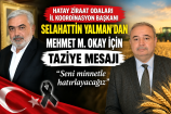 SELAHATTİN YALMAN’DAN MEHMET M. OKAY İÇİN TAZİYE MESAJI: “SENİ MİNNETLE HATIRLAYACAĞIZ”