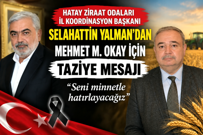 SELAHATTİN YALMAN’DAN MEHMET M. OKAY İÇİN TAZİYE MESAJI: “SENİ MİNNETLE HATIRLAYACAĞIZ”